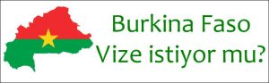Burkina Faso Türkiye vizesi