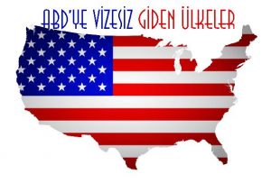 ABD'ye vizesiz olarak gidebilen ülkelerin isimleri